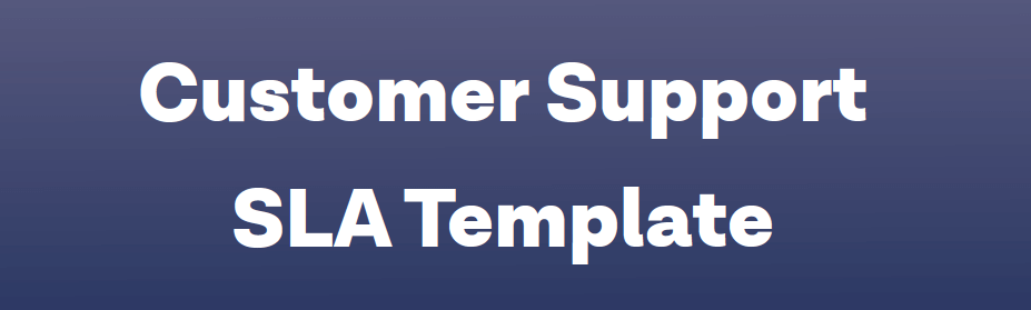 Service Level Agreement Template: A SLA Contract For Customer Support